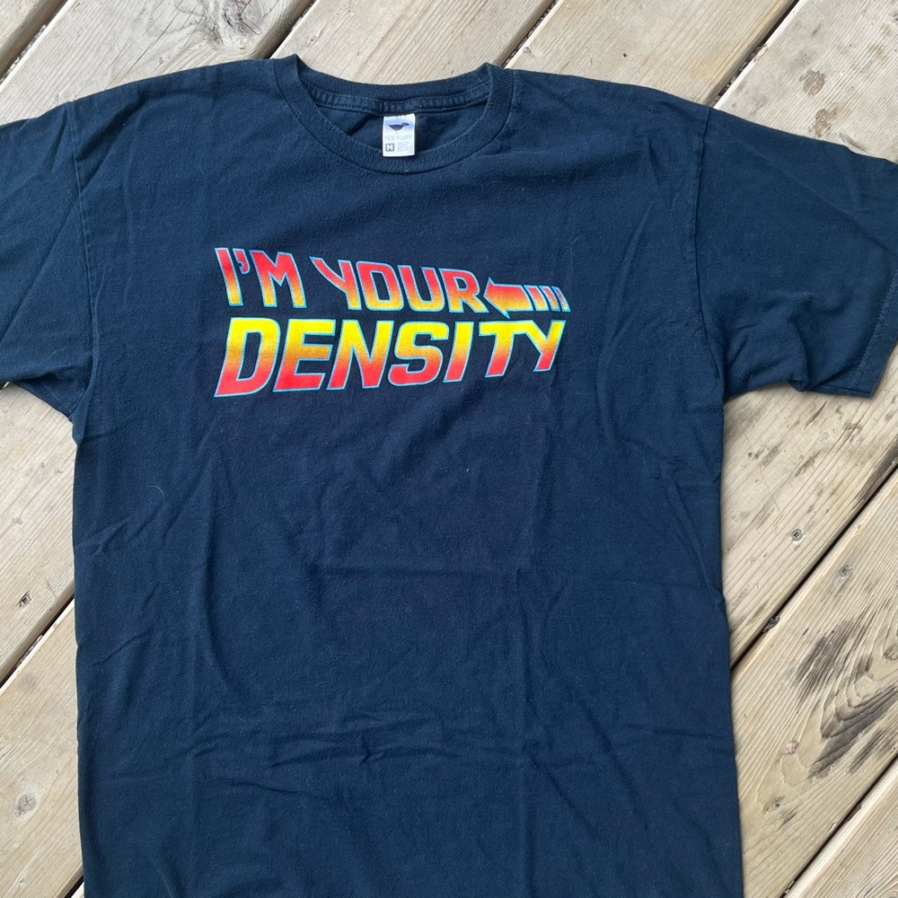 Back to the Future “I’m Your Density” 100% cotton t-shirt